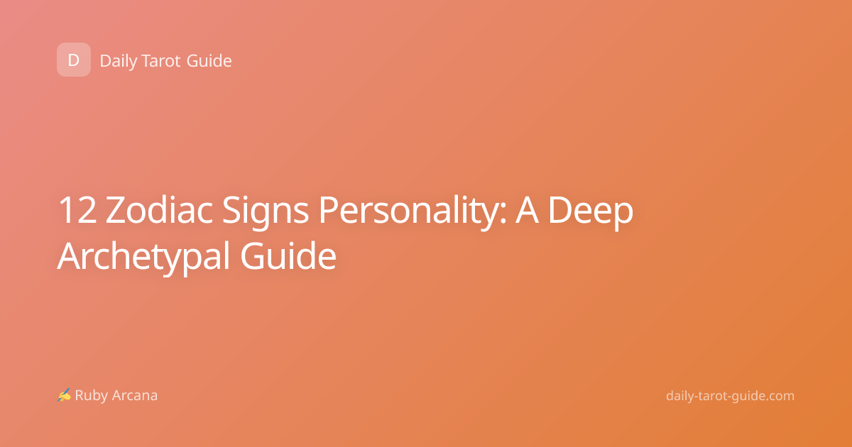 12 Zodiac Signs Personality: A Deep Archetypal Guide