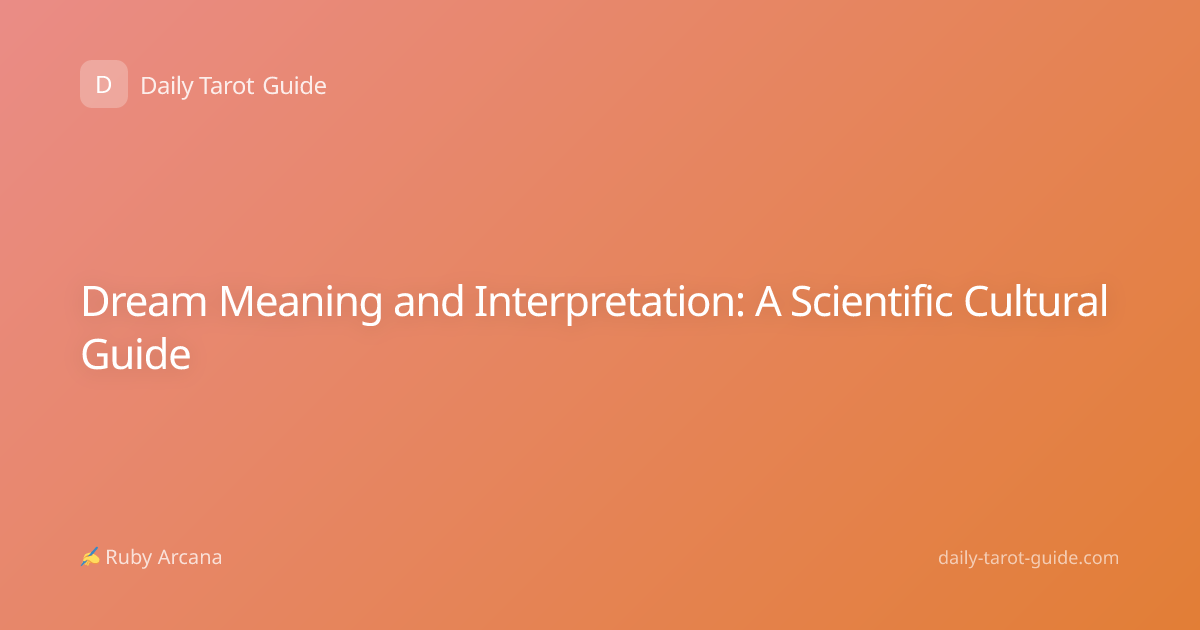Dream Meaning and Interpretation: A Scientific Cultural Guide