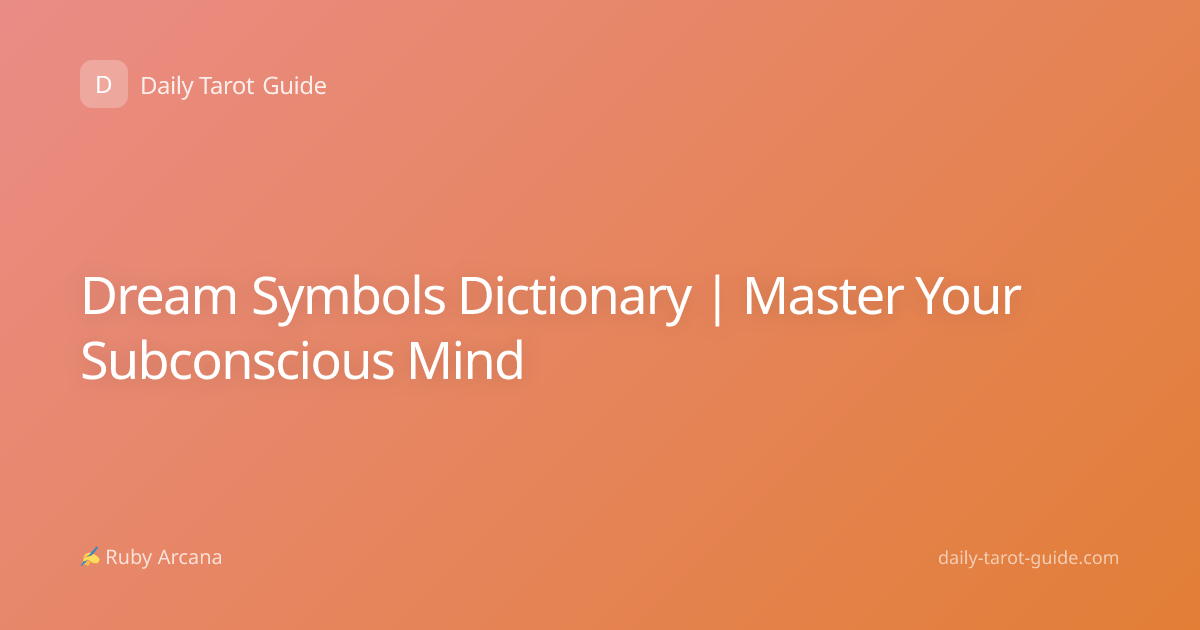 Dream Symbols Dictionary | Master Your Subconscious Mind