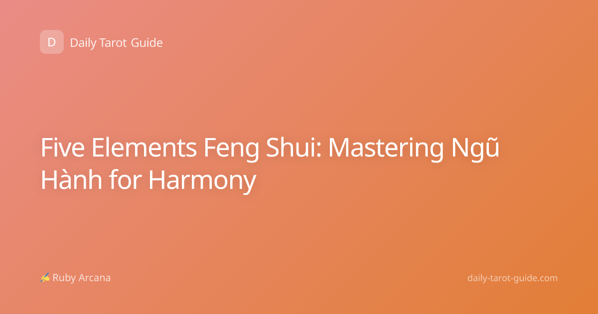 Five Elements Feng Shui: Mastering Ngũ Hành for Harmony