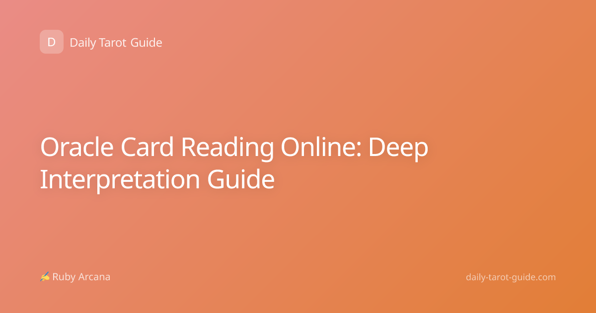 Oracle Card Reading Online: Deep Interpretation Guide