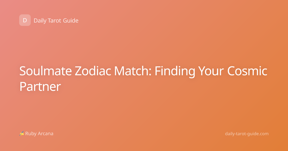 Soulmate Zodiac Match: Finding Your Cosmic Partner