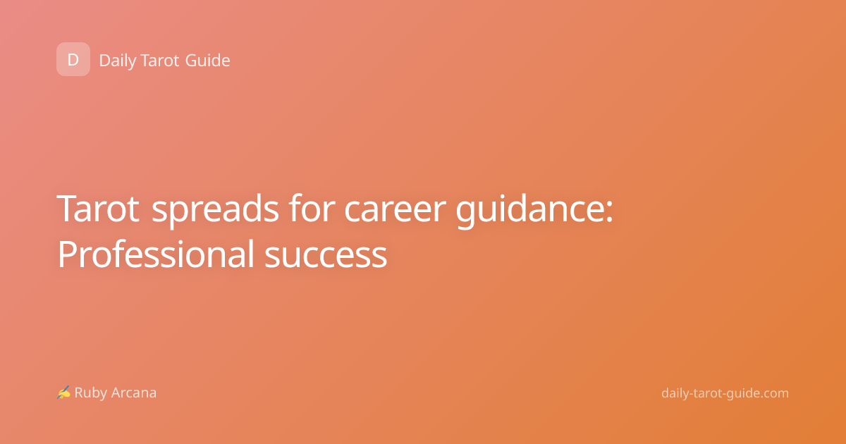 Tarot spreads for career guidance: Professional success